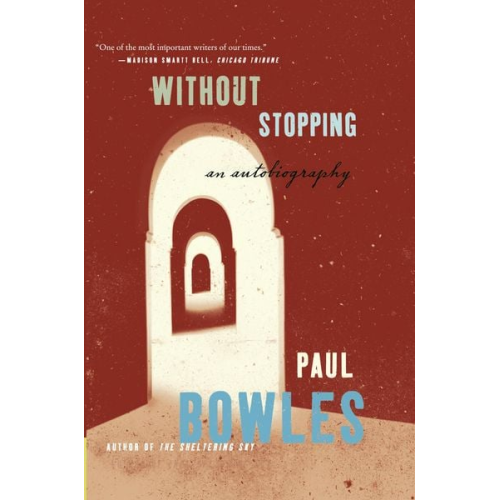 Paul Bowles - Without Stopping