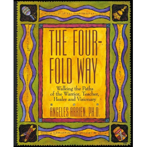 Angeles Arrien - The Four-Fold Way