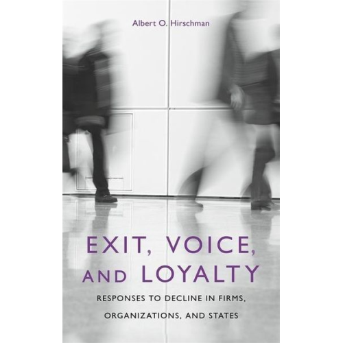 Albert O. Hirschman - Exit, Voice and Loyalty