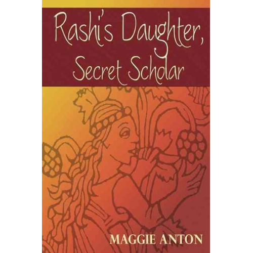 Maggie Anton - Rashi's Daughter, Secret Scholar