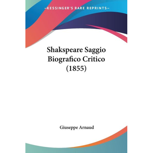 Giuseppe Arnaud - Shakspeare Saggio Biografico Critico (1855)