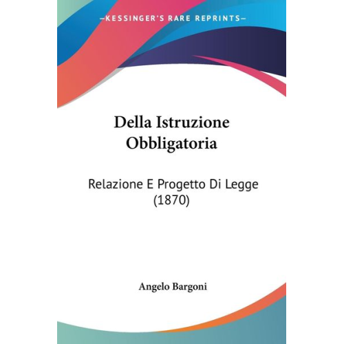 Angelo Bargoni - Della Istruzione Obbligatoria