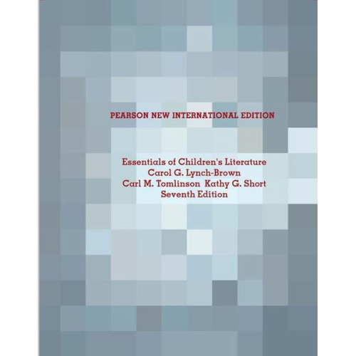 Carol Lynch-Brown Carl Tomlinson Kathy Short - Essentials of Children's Literature