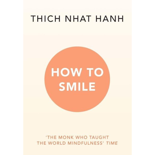 Thich Nhat Hanh - How to Smile