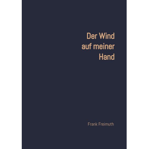 Frank Freimuth - Der Wind auf meiner Hand