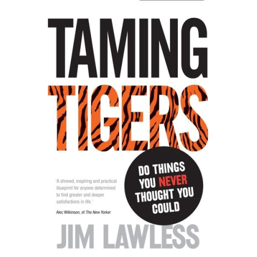 Jim Lawless - Taming Tigers: Do Things You Never Thought You Could