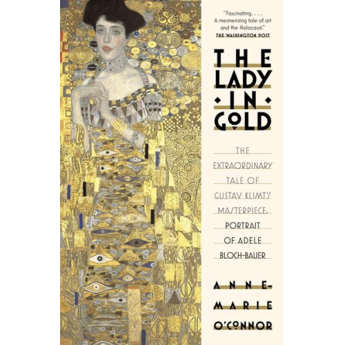 Anne-Marie O'Connor - The Lady in Gold