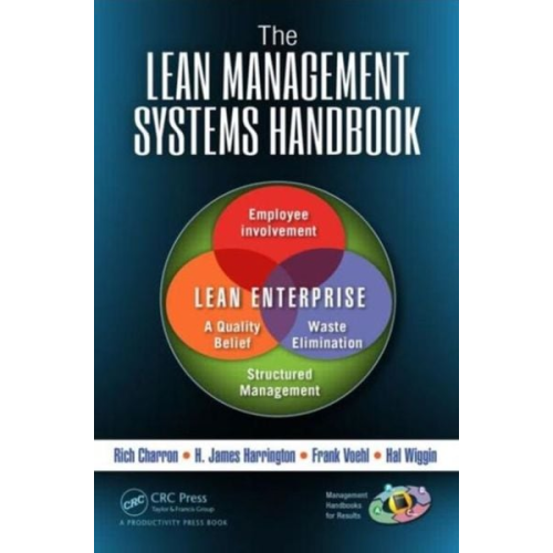 Rich Charron H. James Harrington Frank Voehl Hal Wiggin - The Lean Management Systems Handbook