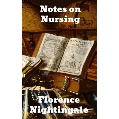 Florence Nightingale - Notes on Nursing