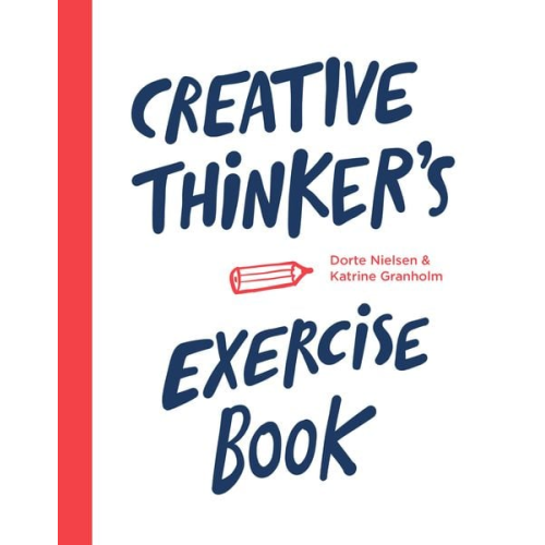 Dorte Nielsen Katrine Granholm - Creative Thinker’s Exercise book