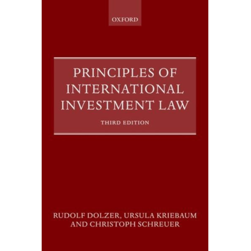 Rudolf Dolzer Ursula Kriebaum Christoph Schreuer - Principles of International Investment Law