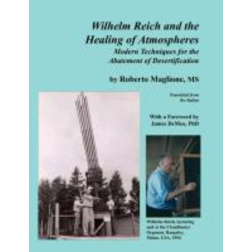 Roberto Maglione - Wilhelm Reich and the Healing of Atmospheres: Modern Techniques for the Abatement of Desertification