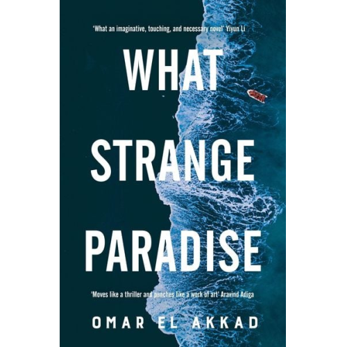 Omar El Akkad - Akkad, O: What Strange Paradise