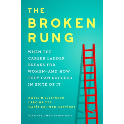 Kweilin Ellingrud Lareina Yee Maria del Mar Martinez - The Broken Rung