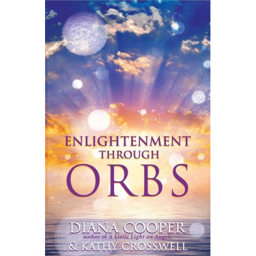 Diana Cooper Kathy Crosswell - Enlightenment Through Orbs