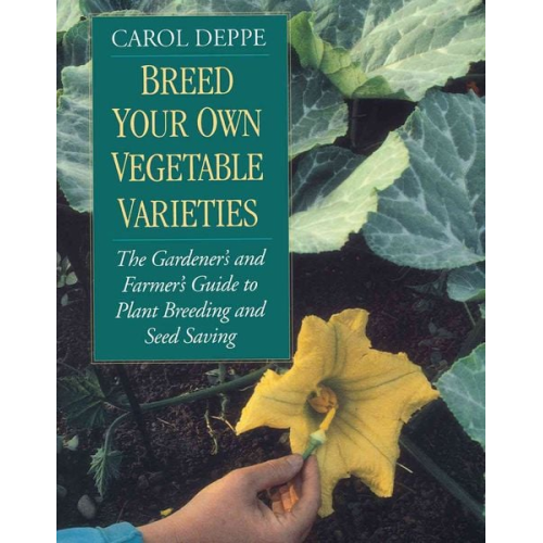 Carol Deppe - Breed Your Own Vegetable Varieties