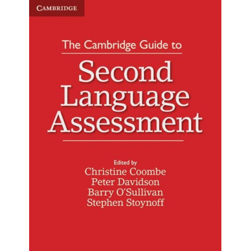 Christine Coombe Peter Davidson Barry O'Sullivan Stephen Stoynoff - Cambridge Guide to Second Language Assessment