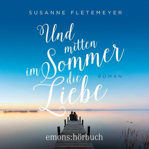 Susanne Fletemeyer - Und mitten im Sommer die Liebe
