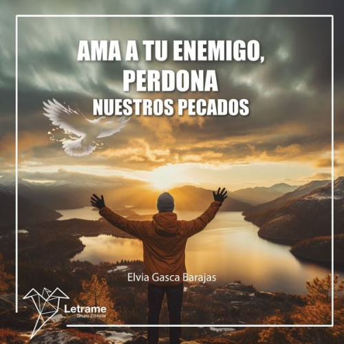 Elvia Gasca Barajas - Ama a tu enemigo, perdona nuestros pecados