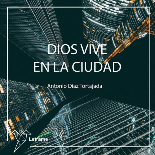 Antonio Díaz Tortajada - Dios vive en la ciudad