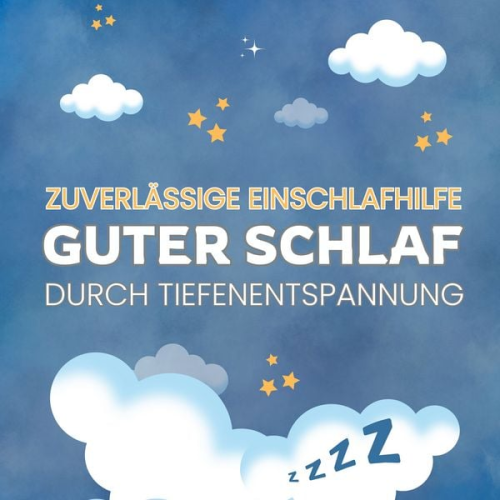 Patrick Lynen - Zuverlässige Einschlafhilfe: Guter Schlaf durch Tiefenentspannung