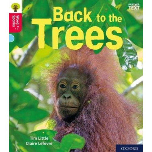 Tim Little - Oxford Reading Tree Word Sparks: Level 4: Back to the Trees