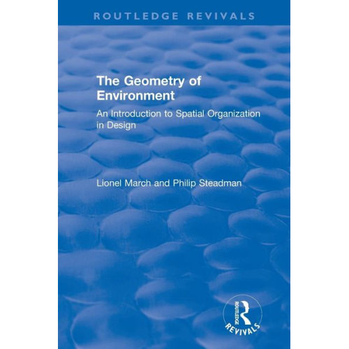 Lionel March Philip Steadman - The Geometry of Environment