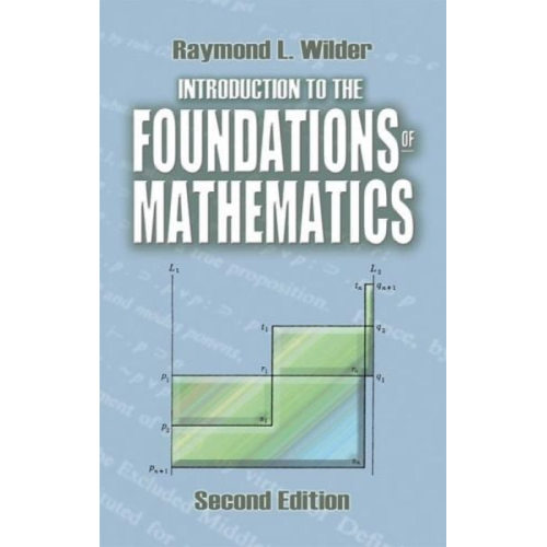 Raymond L. Wilder Mathematics - Introduction to the Foundations of Mathematics