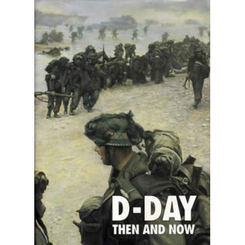 D-Day: Then and Now (Volume 2)