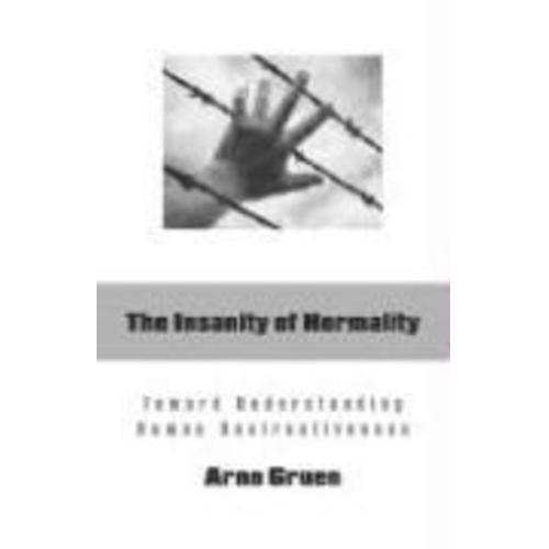 Arno Gruen - The Insanity of Normality