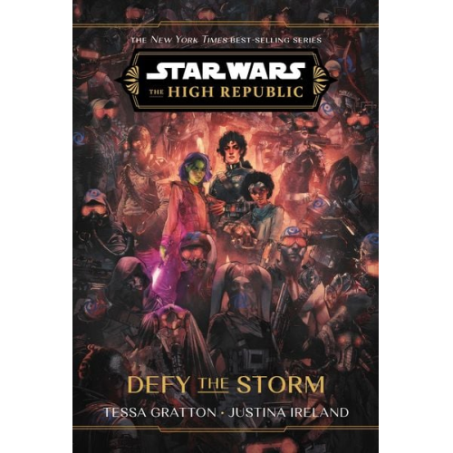 Tessa Gratton Justina Ireland - Star Wars: The High Republic: Defy the Storm