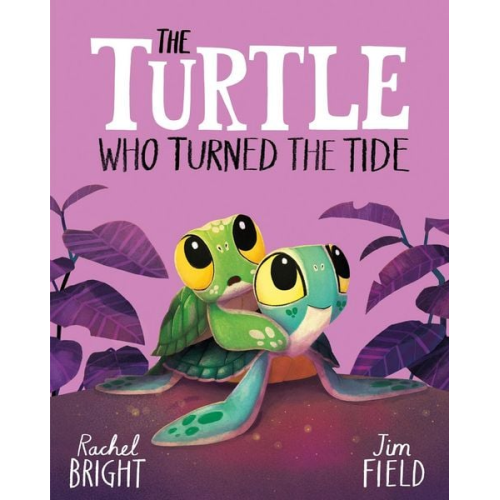 Rachel Bright - The Turtle Who Turned the Tide