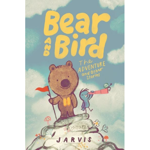 Jarvis - Bear and Bird: The Adventure and Other Stories