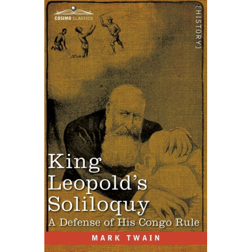 Mark Twain - King Leopold's Soliloquy