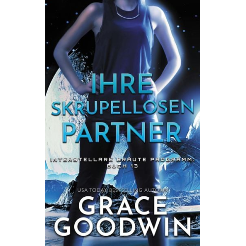 Grace Goodwin - Ihre skrupellosen Partner