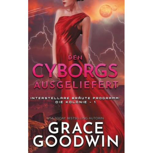 Grace Goodwin - Den Cyborgs ausgeliefert