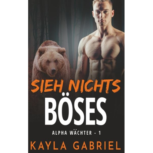 Kayla Gabriel - Sieh nichts Böses