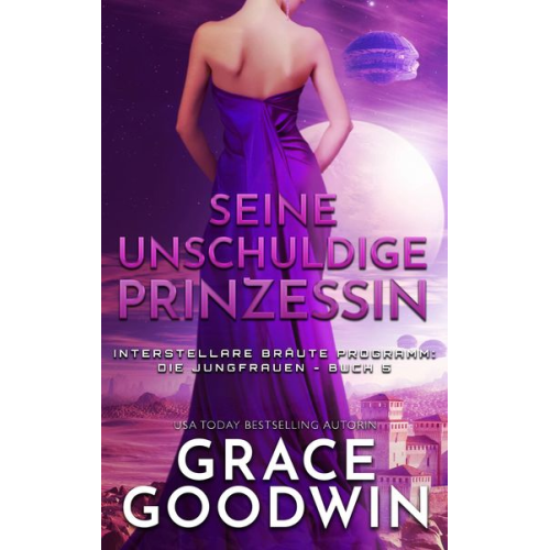 Grace Goodwin - Seine unschuldige Prinzessin