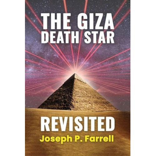Joseph P. Farrell - The Giza Death Star Revisited