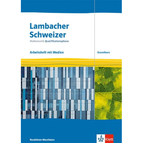 Lambacher Schweizer Mathematik Qualifikationsphase Grundkurs. Arbeitsheft mit Mediensammlung Klassen 12/13. Ausgabe Nordrhein-Westfalen