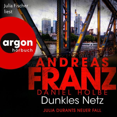 Andreas Franz Daniel Holbe - Dunkles Netz - Julia Durants neuer Fall