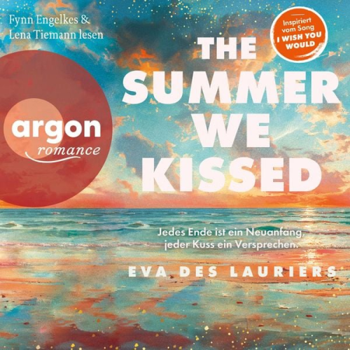 Eva Des Lauriers - The summer we kissed - Jedes Ende ist ein Neuanfang, jeder Kuss ein Versprechen