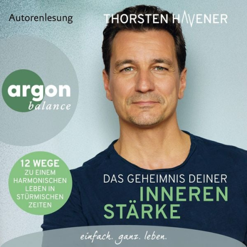 Thorsten Havener - Das Geheimnis Deiner inneren Stärke