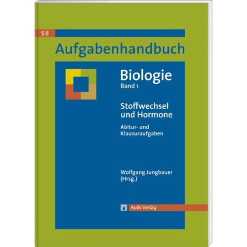 Aufgabenhandbuch Biologie SII / Stoffwechsel und Hormone