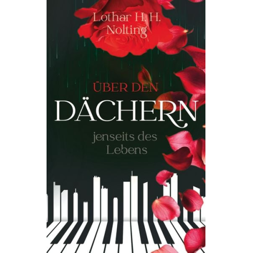 Lothar H. H. Nolting - Über den Dächern jenseits des Lebens