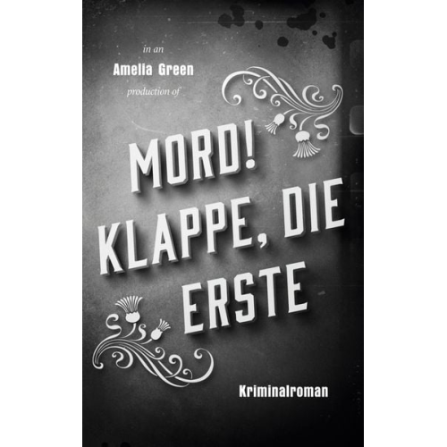 Amelia Green - Mord! Klappe, die erste