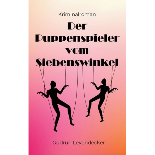 Gudrun Leyendecker - Der Puppenspieler vom Siebenswinkel