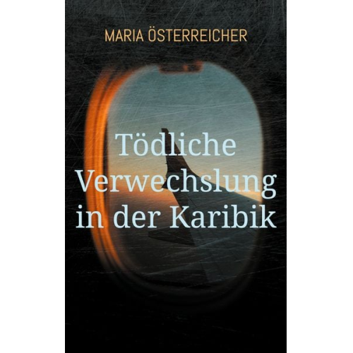 Maria Österreicher - Tödliche Verwechslung in der Karibik