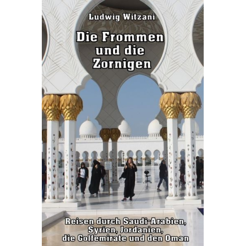 Ludwig Witzani - Weltreisen / Die Frommen und die Zornigen