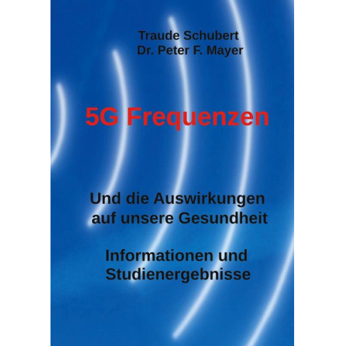 Traude Schubert Peter F. Mayer - 5G Freqenzen